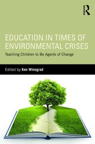 Cover image for Education in Times of Environmental Crises: Teaching Children to Be Agents of Change