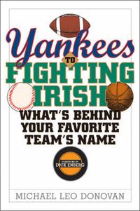 Cover image for Yankees to Fighting Irish: What's Behind Your Favorite Team's Name?