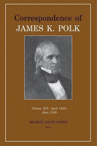 Cover image for Correspondence of James K. Polk: Vol 14, April 1848-June 1849