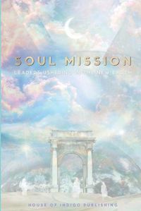 Cover image for Soul Mission: Leaders Ushering in the New Earth