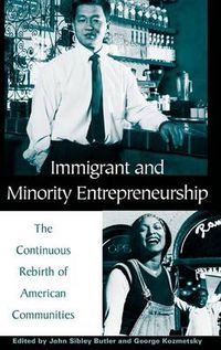 Cover image for Immigrant and Minority Entrepreneurship: The Continuous Rebirth of American Communities