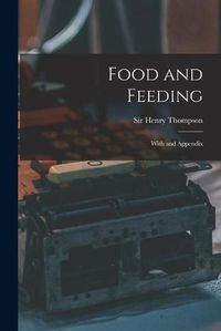 Cover image for Food and Feeding: With and Appendix