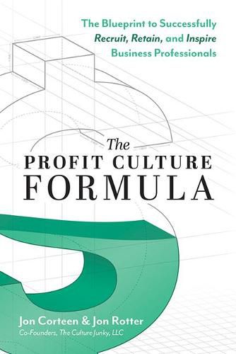 Cover image for The Profit Culture Formula: The Blueprint to Successfully Recruit, Retain, and Inspire Business Professionals
