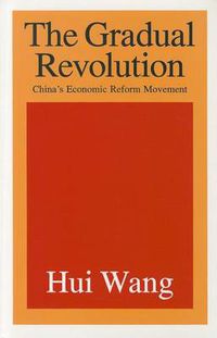 Cover image for The Gradual Revolution: China's Economic Reform Movement