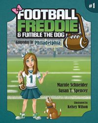 Cover image for Football Freddie and Fumble the Dog: Gameday in Philadelphia