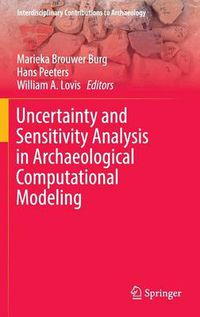 Cover image for Uncertainty and Sensitivity Analysis in Archaeological Computational Modeling