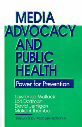Media Advocacy and Public Health: Power for Prevention