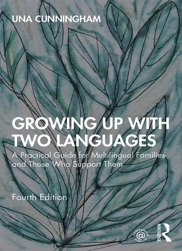 Cover image for Growing Up with Two Languages: A Practical Guide for Multilingual Families and Those Who Support Them