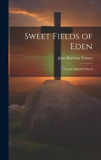 Cover image for Sweet Fields of Eden