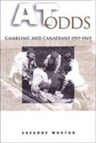 Cover image for At Odds: Gambling and Canadians, 1919-1969