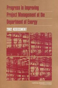 Cover image for Progress in Improving Project Management at the Department of Energy: 2002 Assessment