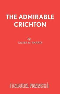 Cover image for The Admirable Crichton: Play