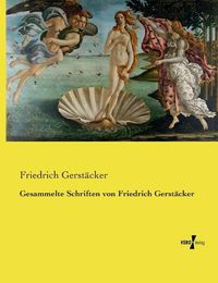 Cover image for Gesammelte Schriften von Friedrich Gerstacker