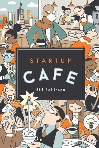 Cover image for Startup Cafe: Stories from Silicon Valley and beyond
