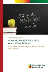 Cover image for Aneis de Polinomios sobre Aneis Comutativos