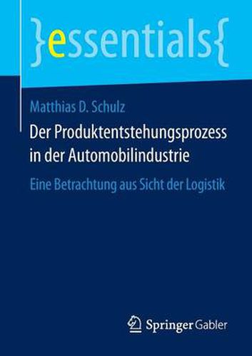 Der Produktentstehungsprozess in der Automobilindustrie: Eine Betrachtung aus Sicht der Logistik