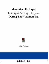 Cover image for Memories of Gospel Triumphs Among the Jews During the Victorian Era