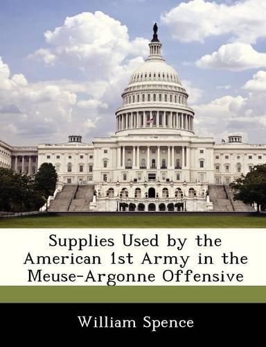 Cover image for Supplies Used by the American 1st Army in the Meuse-Argonne Offensive