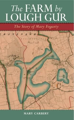 Cover image for The Farm By Lough Gur: The Story of Mary Fogarty