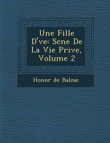 Cover image for Une Fille D' Ve: SC Ne de La Vie Priv E, Volume 2