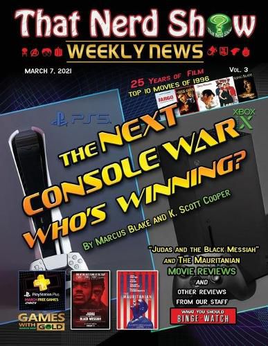 That Nerd Show Weekly News: The Next Console War: Who's Winning? - March 7th 2021