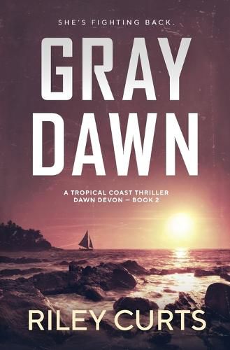 Cover image for Gray Dawn: A Dawn Devon Adventure - Book 2