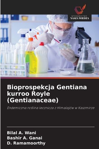 Cover image for Bioprospekcja Gentiana kurroo Royle (Gentianaceae)