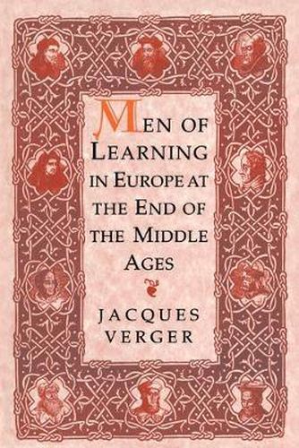 Cover image for Men of Learning in Europe at the End of the Middle Ages