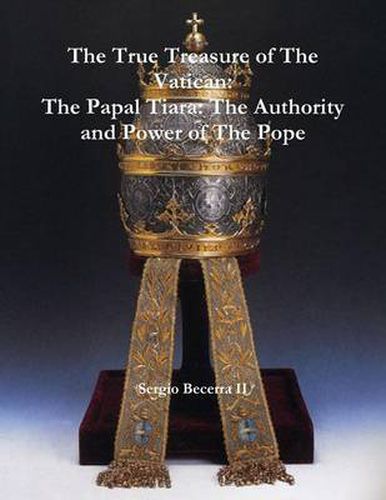 Cover image for The Papal Tiara: The Authority and Power of The Pope