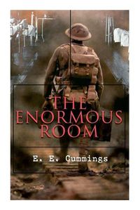 Cover image for The Enormous Room: World War I Novel: The Green-Eyed Stores