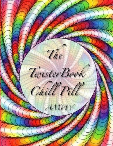 The Twister Book Chill Pill: Relax and color your way !