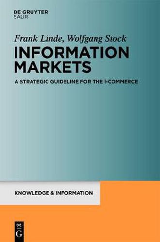 Cover image for Information Markets: A Strategic Guideline for the I-Commerce