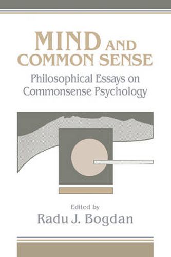 Cover image for Mind and Common Sense: Philosophical Essays on Common Sense Psychology
