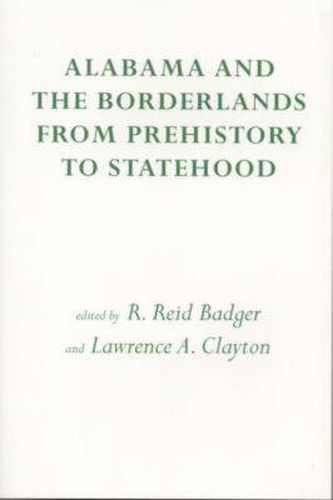 Cover image for Alabama and the Borderlands: From Prehistory to Statehood