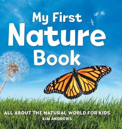 My First Nature Book: All about the Natural World for Kids