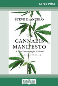 Cover image for The Cannabis Manifesto: A New Paradigm for Wellness (16pt Large Print Edition)