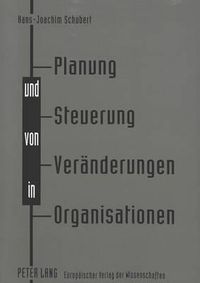 Cover image for Planung Und Steuerung Von Veraenderungen in Organisationen