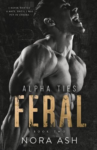 Cover image for Feral: A Dark Omegaverse Romance