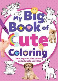 Cover image for My Big Book of Cute Coloring