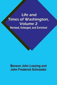 Cover image for Life and Times of Washington, Volume 2