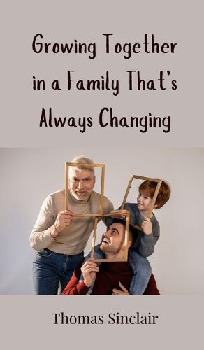 Cover image for Growing Together in a Family That's Always Changing