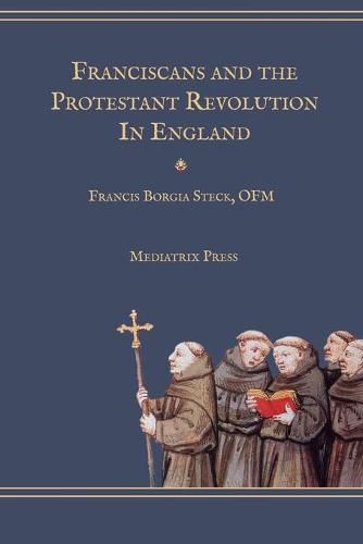 Cover image for Franciscans and the Protestant Revolution in England