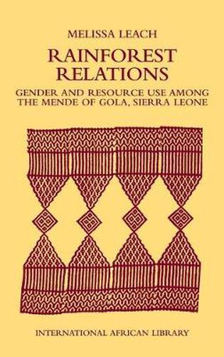 Cover image for Rainforest Relations: Gender and Resource Use by the Mende of Gola, Sierra Leone