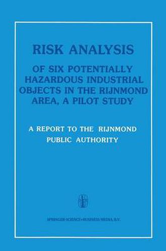 Cover image for Risk Analysis of Six Potentially Hazardous Industrial Objects in the Rijnmond Area: A Pilot Study