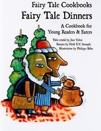 Cover image for Fairy Tale Dinners: A Cookbook for Young Readers and Eaters