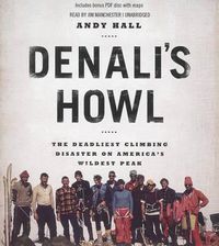 Cover image for Denali's Howl: The Deadliest Climbing Disaster on America's Wildest Peak