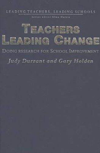 Cover image for Teachers Leading Change: Doing Research for School Improvement