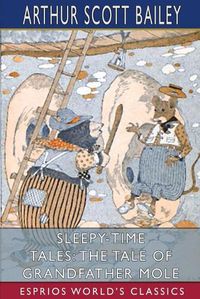 Cover image for Sleepy-Time Tales: The Tale of Grandfather Mole (Esprios Classics)