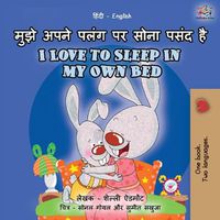 Cover image for I Love to Sleep in My Own Bed (Hindi English Bilingual Book for Kids): l