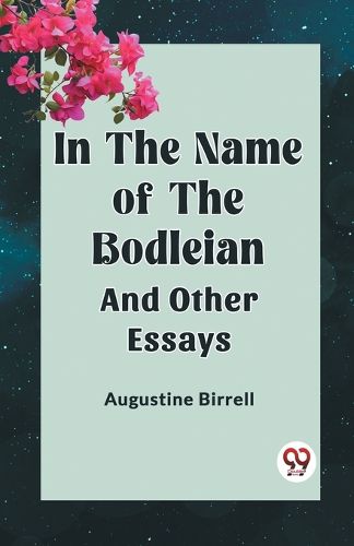 Cover image for IN THE NAME OF THE BODLEIANAND OTHER ESSAYS (Edition2023)